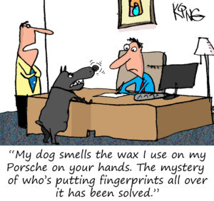 My dog smells the wax I use on Porsche on your hands. The mystery of who's putting fingerprints allover it has been solved.